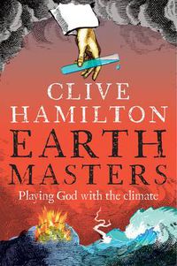 Cover image for Earthmasters: Playing God with the climate