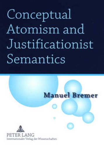 Cover image for Conceptual Atomism and Justificationist Semantics