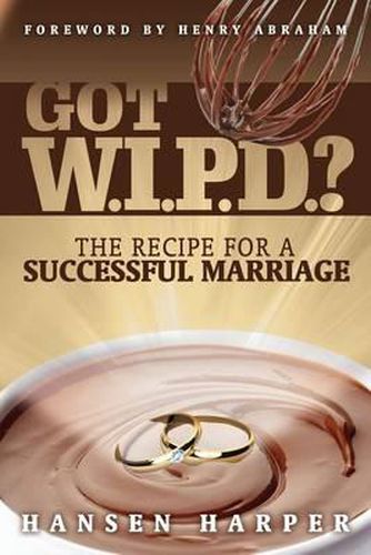 Cover image for Got W.I.P.D.?: The Recipe for a Successful Marriage