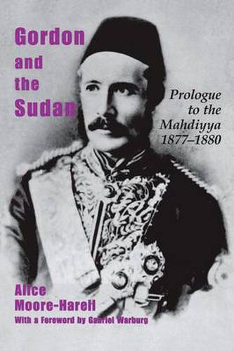 Cover image for Gordon and the Sudan: Prologue to the Mahdiyya 1877-1880