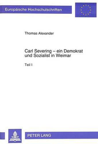Cover image for Carl Severing - Ein Demokrat Und Sozialist in Weimar