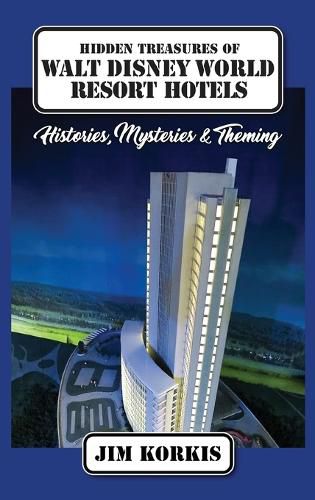 Cover image for Hidden Treasures of Walt Disney World Resort Hotels