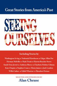 Cover image for Seeing Ourselves: Great Stories from America's Past 1819-1918