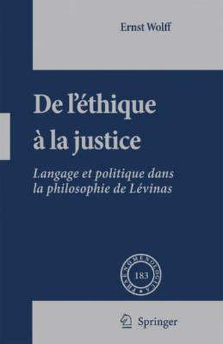 de L'Ethique a la Justice: Langage Et Politique Dans La Philosophie de Levinas