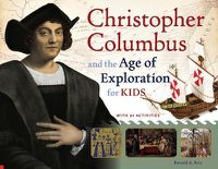 Cover image for Christopher Columbus and the Age of Exploration for Kids: With 21 Activities