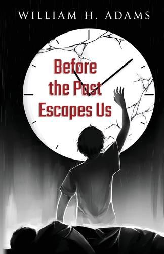 Cover image for Before the Past Escapes Us