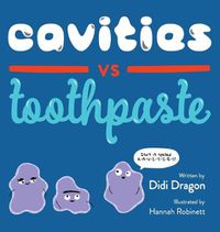 Cover image for Cavities vs. Toothpaste