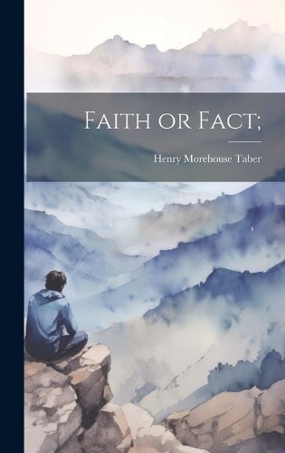 Cover image for Faith or Fact;