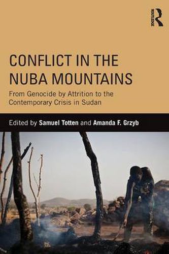 Cover image for Conflict in the Nuba Mountains: From Genocide-by-Attrition to the Contemporary Crisis in Sudan