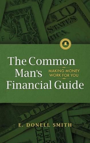 Cover image for The Common Man's Financial Guide: Making Money Work For You