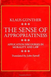Cover image for The Sense of Appropriateness: Application Discourses in Morality and Law