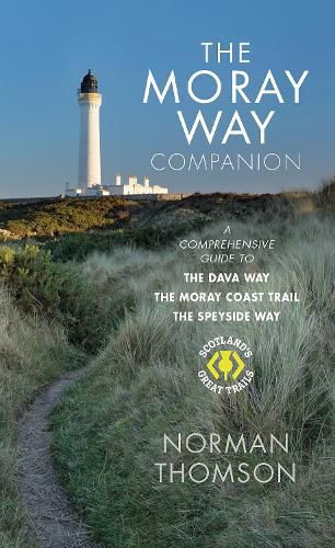 Cover image for The Moray Way Companion: A Comprehensive Guide to The Dava Way, The Moray Coast Trail and the Speyside Way
