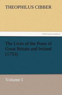 Cover image for The Lives of the Poets of Great Britain and Ireland (1753)