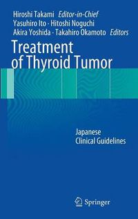 Cover image for Treatment of Thyroid Tumor: Japanese Clinical Guidelines