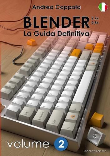 Cover image for BLENDER - LA GUIDA DEFINITIVA - VOLUME 2 - Edizione 2