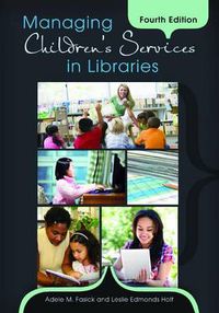 Cover image for Managing Children's Services in Libraries, 4th Edition
