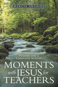 Cover image for Moments with Jesus for teachers