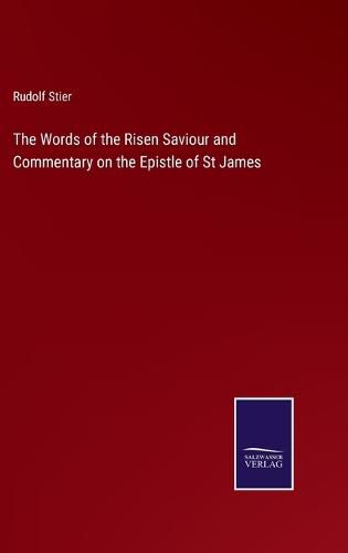 Cover image for The Words of the Risen Saviour and Commentary on the Epistle of St James