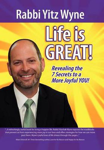 Cover image for Life Is Great!: Revealing the 7 Secrets to a More Joyful You!