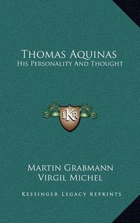 Cover image for Thomas Aquinas: His Personality and Thought