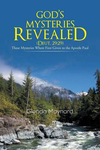 Cover image for God's Mysteries Revealed (Deut.29: 29): These Mysteries Where First Given to the Apostle Paul