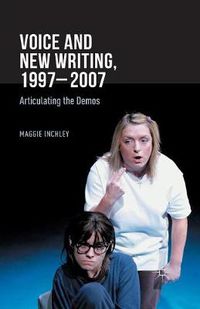 Cover image for Voice and New Writing, 1997-2007: Articulating the Demos