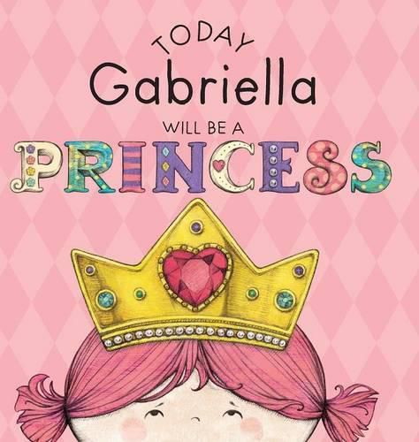 Cover image for Today Gabriella Will Be a Princess