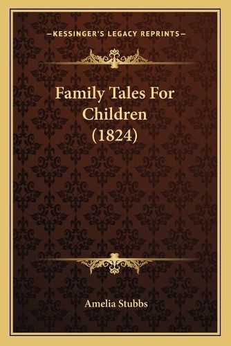 Cover image for Family Tales for Children (1824)