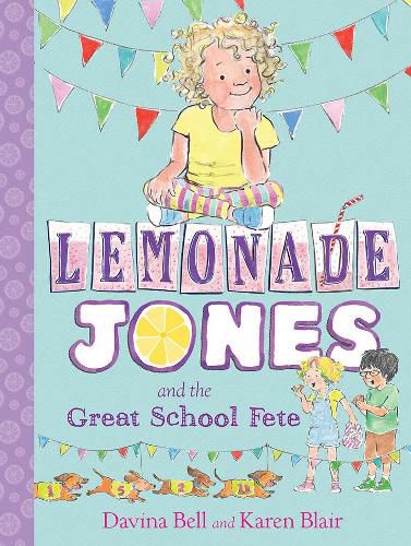 Cover image for Lemonade Jones and the Great School Fete (Lemonade Jones, Book 2)