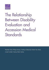 Cover image for The Relationship Between Disability Evaluation and Accession Medical Standards