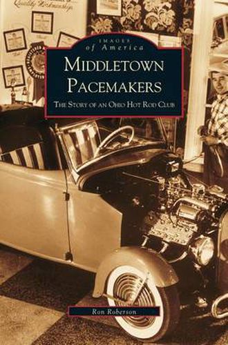 Cover image for Middletown Pacemakers: The Story of an Ohio Hot Rod Club