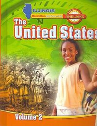 Cover image for Il Timelinks: Grade 5, the United States, Volume 2 Student Edition