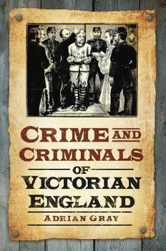 Cover image for Crime and Criminals of Victorian England