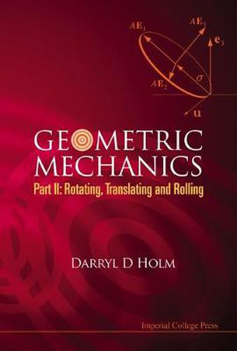 Geometric Mechanics, Part Ii: Rotating, Translating And Rolling