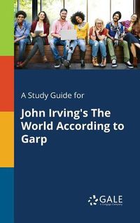 Cover image for A Study Guide for John Irving's The World According to Garp