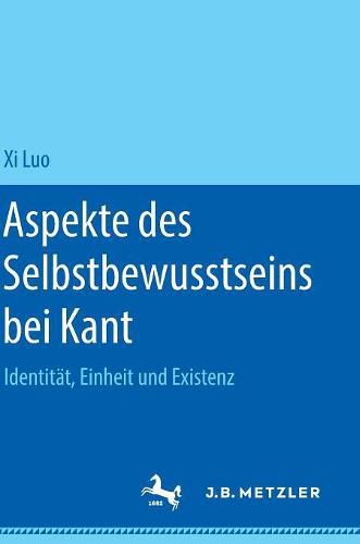 Cover image for Aspekte Des Selbstbewusstseins Bei Kant: Identitat, Einheit Und Existenz