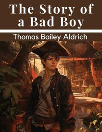 Cover image for The Story of a Bad Boy