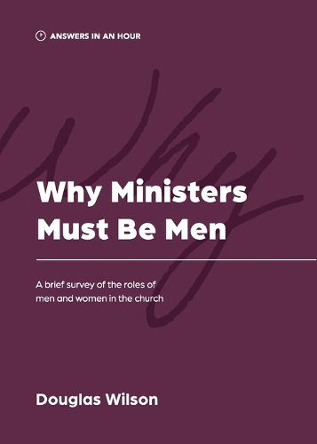 Cover image for Why Ministers Must Be Men