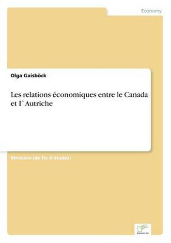Cover image for Les relations economiques entre le Canada et I"Autriche