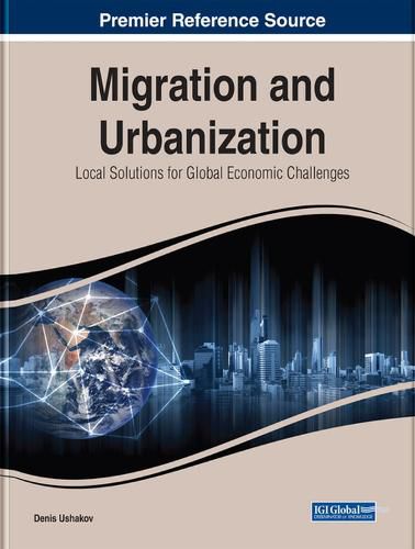 Cover image for Migration and Urbanization: Local Solutions for Global Economic Challenges