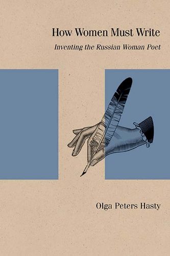 Cover image for How Women Must Write: Inventing the Russian Woman Poet