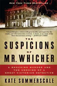 Cover image for The Suspicions of Mr. Whicher: A Shocking Murder and the Undoing of a Great Victorian Detective