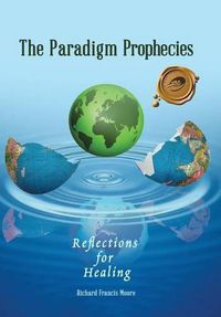 Cover image for The Paradigm Prophecies: Reflections for Healing