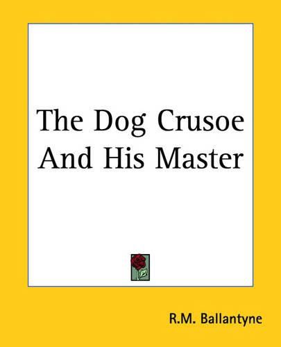 Cover image for The Dog Crusoe And His Master
