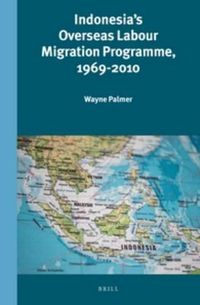 Cover image for Indonesia's Overseas Labour Migration Programme, 1969-2010