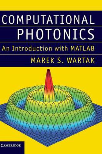 Computational Photonics: An Introduction with MATLAB