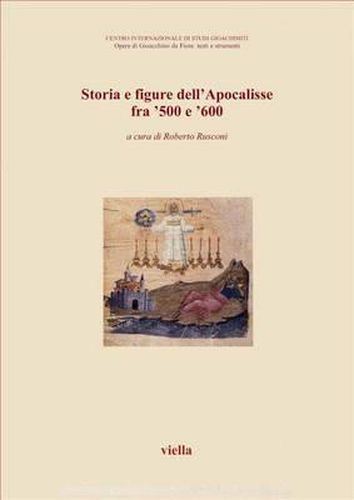 Cover image for Storia E Figure Dell'apocalisse Fra '500 E '600: Atti del 4. Congresso Internazionale Di Studi Gioachimiti: San Giovanni in Fiore, 14-17 Settembre 1994