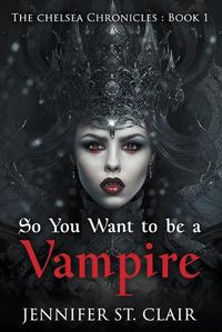 Cover image for So You Want to be a Vampire