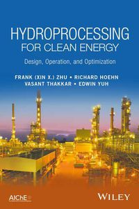 Cover image for Hydroprocessing for Clean Energy: Design, Operation, and Optimization