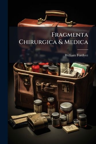 Cover image for Fragmenta Chirurgica & Medica